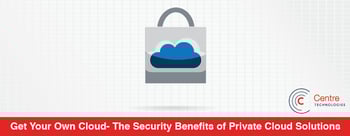featured image for Get Your Own Cloud- The Security Benefits of Private Cloud Solutions