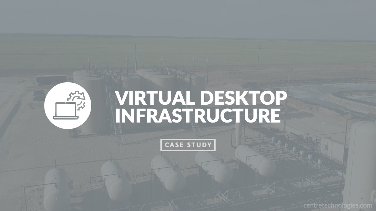 Case Study of VDI Virtual Desktop Services for Energy and Oil & Gas Company